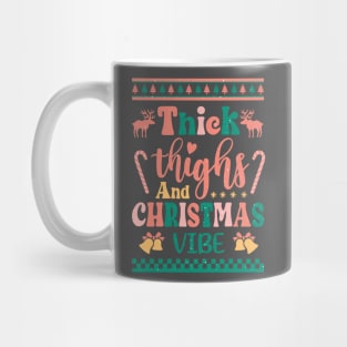 Thick Thighs and Christmas Vibes Mug